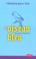 Couverture L'Oiseau bleu Editions PEMF (Histoire pour lire) 2010