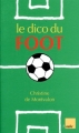 Couverture Le dico du foot Editions de l'Aube 1998
