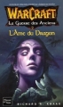 Couverture Warcraft : La Guerre des Anciens, tome 2 : L'Ame du Dragon Editions Fleuve 2005