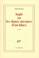 Couverture Angie ou les douze mesure d'un blues Editions Gallimard  (Blanche) 2007