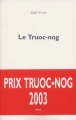 Couverture Le Truoc-nog Editions P.O.L 2003