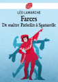 Couverture Farces : De maître Patelin à Sganarelle Editions Le Livre de Poche (Jeunesse) 2010