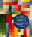Couverture Les couleurs expliquées Editions Seuil 2015