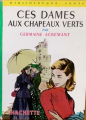 Couverture Ces dames aux chapeaux verts Editions Hachette (Bibliothèque Verte) 1964