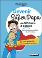 Couverture Devenir un super papa en 365 trucs et astuces Editions Leduc.s 2017