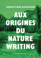 Couverture Aux origines du nature writing Editions Le mot et le reste 2020