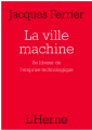 Couverture La ville machine Editions de L'Herne 2021
