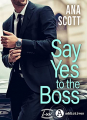 Couverture Say yes to the boss Editions Addictives (Luv) 2021