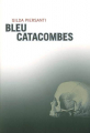 Couverture Saisons meurtrières, tome 3 : Bleu catacombes Editions Le Passage 2007
