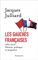 Couverture Les Gauches françaises 1762-2012 : Histoire et politique Editions Flammarion 2012