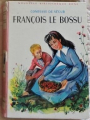 Couverture François le bossu Editions Hachette (Nouvelle bibliothèque rose) 1962