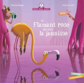 Couverture Mamie Poule raconte : le Flamant rose qui avait la jaunisse Editions Gautier-Languereau 2021