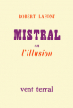 Couverture Mistral ou l'illusion Editions Vent Terral 1980