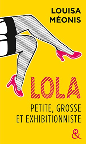 Couverture Lola, saison 1, tome 1 : Lola, petite, grosse et exhibitionniste