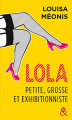 Couverture Lola, saison 1, tome 1 : Lola, petite, grosse et exhibitionniste Editions Harlequin 2016