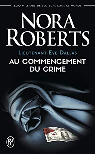 Couverture Lieutenant Eve Dallas, tome 01 : Au commencement du crime