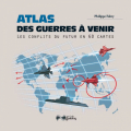 Couverture Atlas des guerres à venir Editions Jean-Cyrille Godefroy 2017