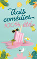 Couverture Trois comédies 100 % été Editions France Loisirs 2021