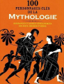 Couverture 100 personnages clés de la mythologie : Biographies et arbres généalogiques des dieux, déesses et héros Editions France Loisirs 2009