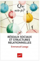 Couverture Réseaux sociaux et structures relationnelles Editions Presses universitaires de France (PUF) (Que sais-je ?) 2014
