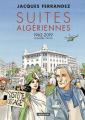 Couverture Suites Algériennes 1962-2019, tome 1 : Première Partie  Editions Casterman 2021