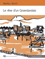 Couverture Le rêve d'un groenlandais Editions Le Jardin des Livres 2016