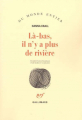 Couverture Là-bas, il n'y a plus de rivière Editions Gallimard  (Du monde entier) 2000