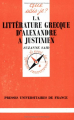 Couverture Que sais-je ? : La littérature grecque d'Alexandre à Justinien Editions Presses universitaires de France (PUF) (Que sais-je ?) 1990