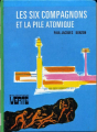 Couverture Les Six Compagnons et la pile atomique Editions Hachette (Bibliothèque Verte) 1979