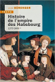 Couverture Histoire de l’empire des Habsbourg, tome 1 : 1273-1665 Editions Tallandier (Texto) 2021