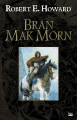 Couverture Bran Mak Morn, intégrale Editions Bragelonne 2020