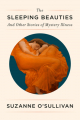 Couverture The Sleeping Beauties: And Other Stories of Mystery Illness Editions Pantheon Books 2021