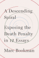Couverture A Descending Spiral: Exposing the Death Penalty in 12 Essays Editions The New Press 2021