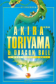 Couverture Akira Toriyama et Dragon Ball : L'homme derrière le manga Editions Pix'n Love 2019