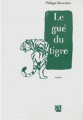 Couverture Le Gué du Tigre Editions Anne Carrière 2012