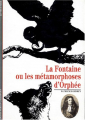 Couverture La fontaine ou les métamorphoses d'Orphée Editions Gallimard  (Découvertes) 1995