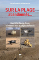 Couverture Sur la plage abandonnés… :  Identifier faune, flore, laisses de mer, objets échoués Editions Delachaux et Niestlé 2017