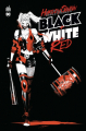 Couverture Harley Quinn Black + White + Red Editions Urban Comics (DC Deluxe) 2021