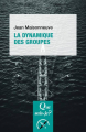 Couverture Que sais-je ? : La dynamique des groupes Editions Presses universitaires de France (PUF) (Que sais-je ?) 2018