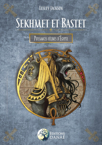 Couverture Sekhmet et Bastet : Puissances félines d'Egypte