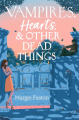 Couverture Vampires, Hearts, & Other Dead Things Editions Margaret K. McElderry Books 2021