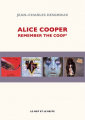 Couverture Alice Cooper : Remember the Coop' Editions Le mot et le reste 2015