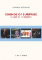 Couverture Sounds of Surprise : Le jazz en 100 disques Editions Le mot et le reste 2017
