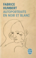 Couverture Autoportraits en noir et blanc Editions Le Livre de Poche 2013