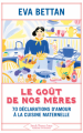 Couverture Le goût de nos mères : 70 déclarations d'amour à la cuisine maternelle Editions Stock 2021