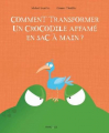 Couverture Comment transformer un crocodile affamé en sac à main ?  Editions Frimousse 2021