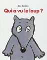 Couverture Qui a vu le loup ?  Editions L'École des loisirs (Loulou & Cie) 2010