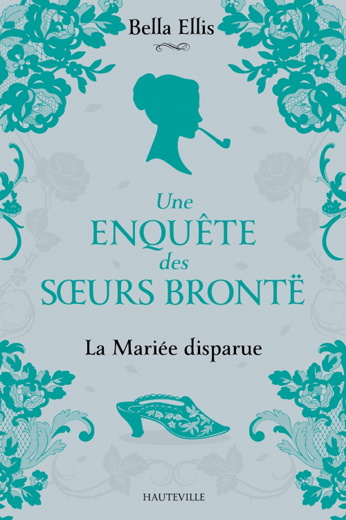 Couverture Une enquête des soeurs Brontë, tome 1 : La mariée disparue
