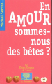 Couverture En amour, sommes-nous des bêtes ? Editions Le Pommier (Les petites pommes du savoir) 2002