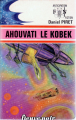 Couverture Ahouvati le Kobek Editions Fleuve (Noir - Anticipation) 1974